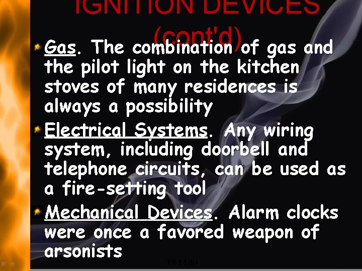 IGNITION DEVICES (cont'd) Gas. The combination of gas and the pilot light on the