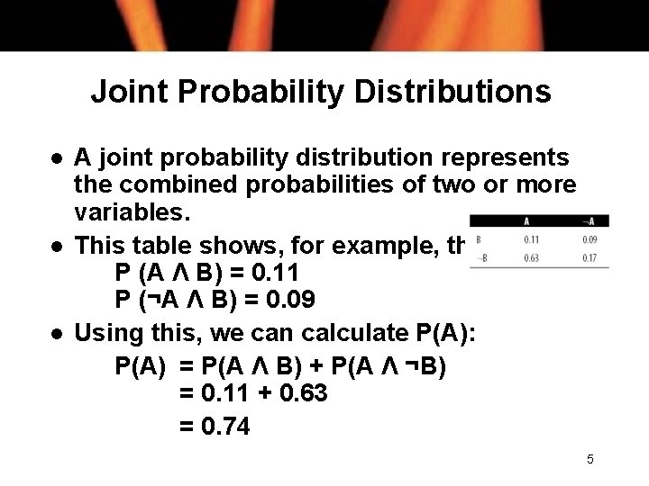 Joint Probability Distributions l l l A joint probability distribution represents the combined probabilities