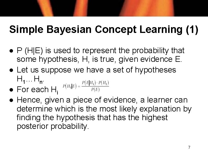 Simple Bayesian Concept Learning (1) l l P (H|E) is used to represent the