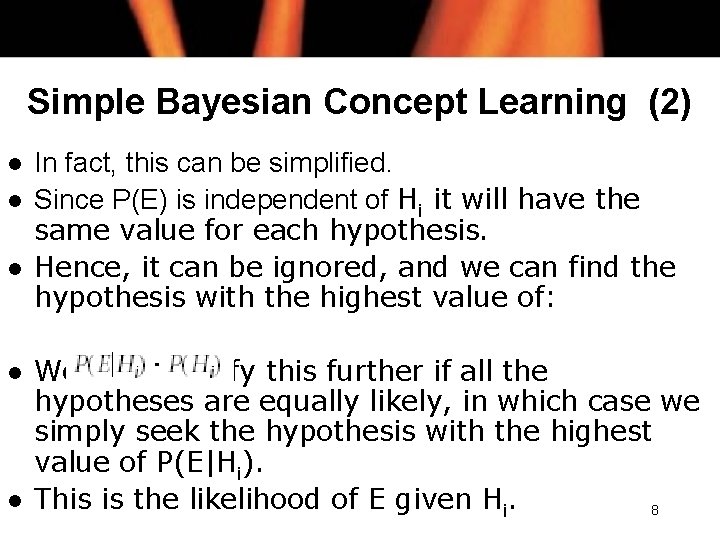 Simple Bayesian Concept Learning (2) l l l In fact, this can be simplified.