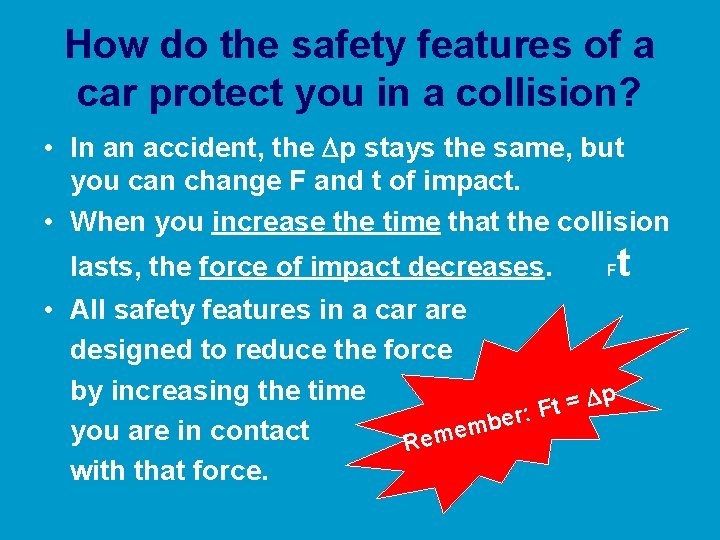 How do the safety features of a car protect you in a collision? •
