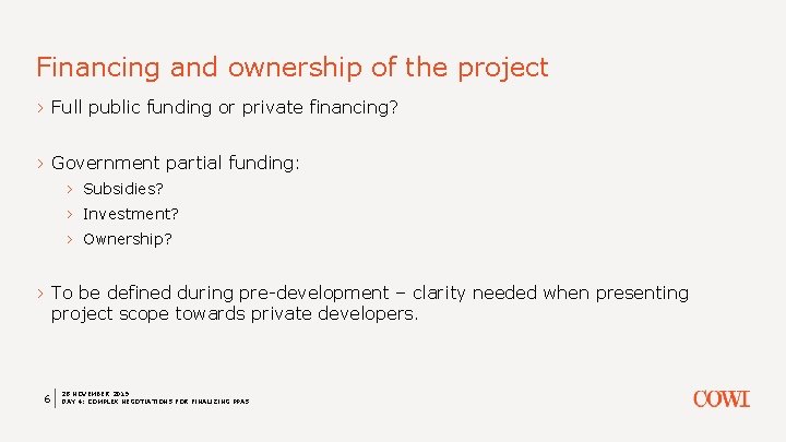 Financing and ownership of the project › Full public funding or private financing? ›