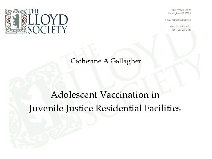 Catherine A Gallagher Adolescent Vaccination in Juvenile Justice Residential Facilities 