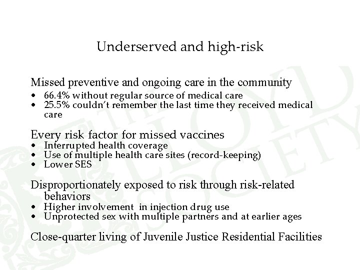 Underserved and high-risk Missed preventive and ongoing care in the community • 66. 4%