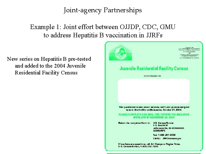 Joint-agency Partnerships Example 1: Joint effort between OJJDP, CDC, GMU to address Hepatitis B