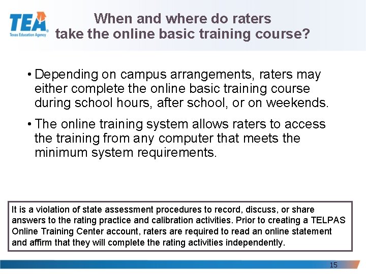 When and where do raters take the online basic training course? • Depending on When and where do raters take the online basic training course? • Depending on