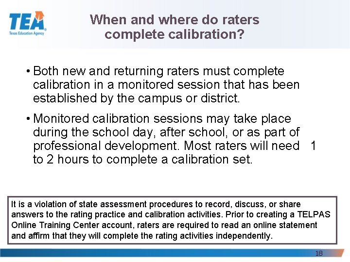 When and where do raters complete calibration? • Both new and returning raters must When and where do raters complete calibration? • Both new and returning raters must