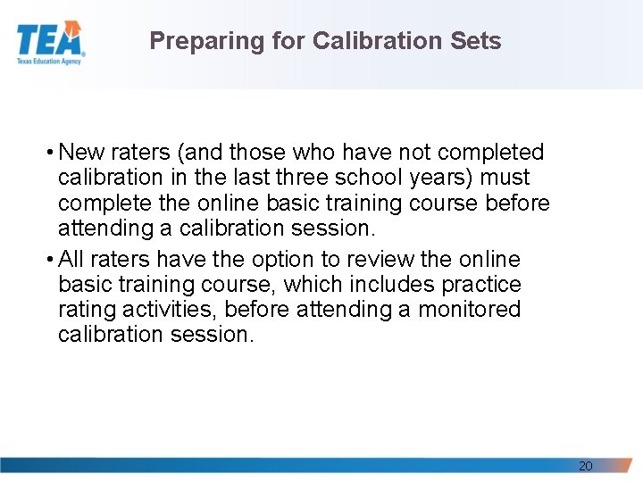 Preparing for Calibration Sets • New raters (and those who have not completed calibration Preparing for Calibration Sets • New raters (and those who have not completed calibration