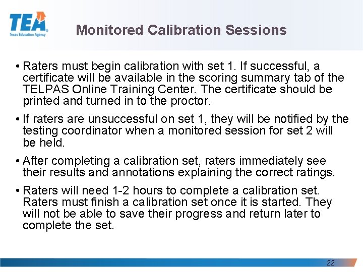 Monitored Calibration Sessions • Raters must begin calibration with set 1. If successful, a Monitored Calibration Sessions • Raters must begin calibration with set 1. If successful, a