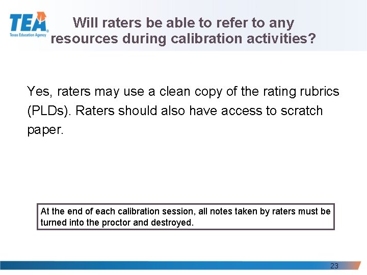 Will raters be able to refer to any resources during calibration activities? Yes, raters Will raters be able to refer to any resources during calibration activities? Yes, raters