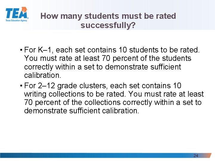 How many students must be rated successfully? • For K– 1, each set contains How many students must be rated successfully? • For K– 1, each set contains