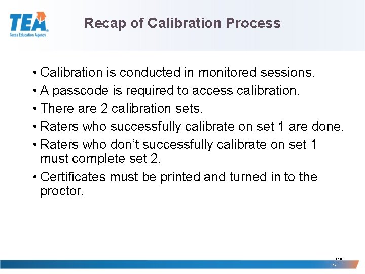 Recap of Calibration Process • Calibration is conducted in monitored sessions. • A passcode Recap of Calibration Process • Calibration is conducted in monitored sessions. • A passcode