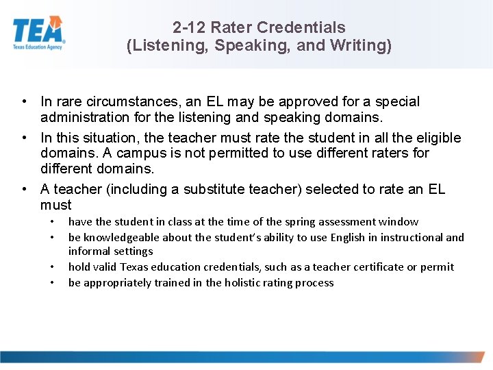 2 -12 Rater Credentials (Listening, Speaking, and Writing) • In rare circumstances, an EL 2 -12 Rater Credentials (Listening, Speaking, and Writing) • In rare circumstances, an EL