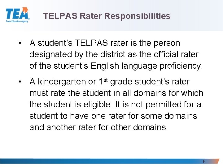TELPAS Rater Responsibilities • A student’s TELPAS rater is the person designated by the TELPAS Rater Responsibilities • A student’s TELPAS rater is the person designated by the