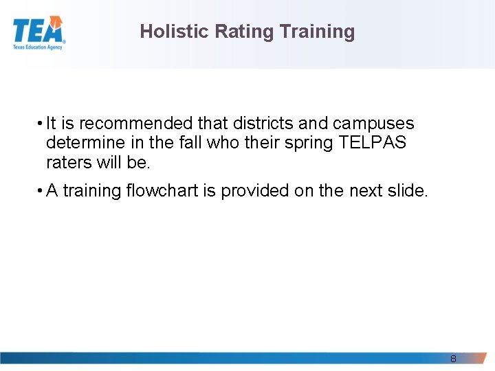 Holistic Rating Training • It is recommended that districts and campuses determine in the Holistic Rating Training • It is recommended that districts and campuses determine in the