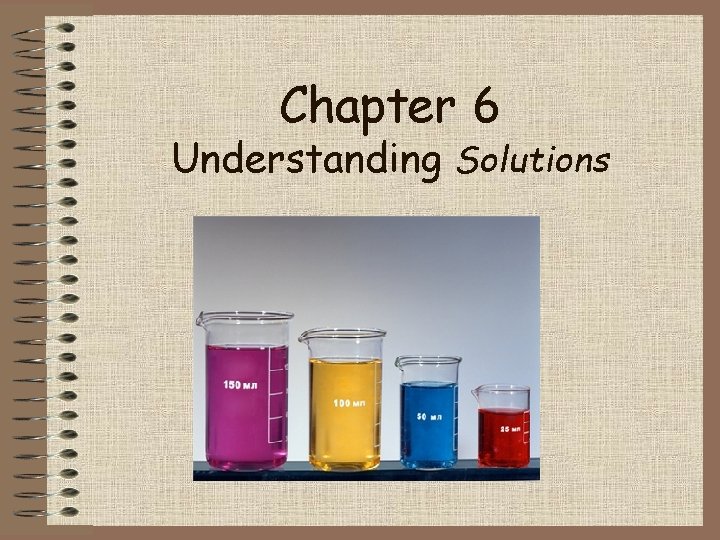 Chapter 6 Understanding Solutions 