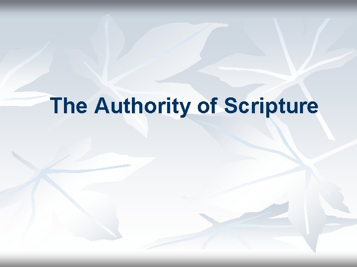 The Authority of Scripture 