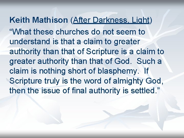 Keith Mathison (After Darkness, Light) “What these churches do not seem to understand is