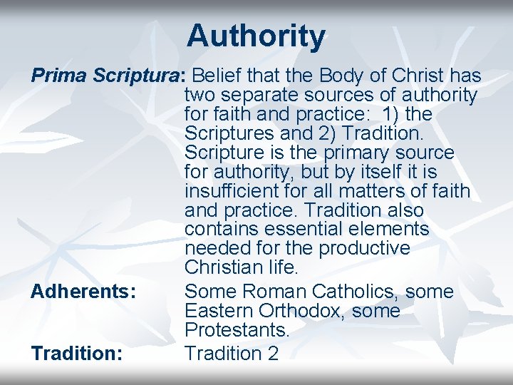 Authority Prima Scriptura: Belief that the Body of Christ has two separate sources of