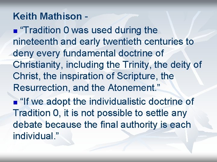 Keith Mathison n “Tradition 0 was used during the nineteenth and early twentieth centuries