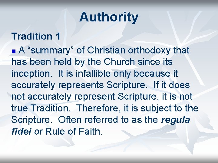 Authority Tradition 1 n A “summary” of Christian orthodoxy that has been held by