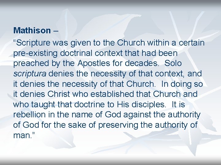 Mathison – “Scripture was given to the Church within a certain pre-existing doctrinal context