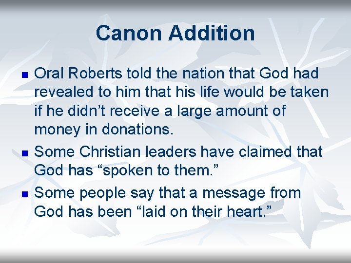 Canon Addition n Oral Roberts told the nation that God had revealed to him