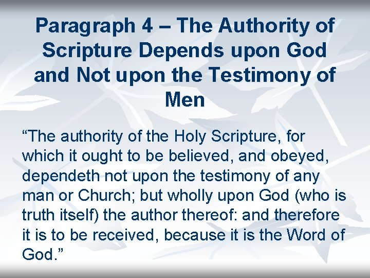 Paragraph 4 – The Authority of Scripture Depends upon God and Not upon the