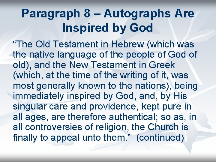 Paragraph 8 – Autographs Are Inspired by God “The Old Testament in Hebrew (which