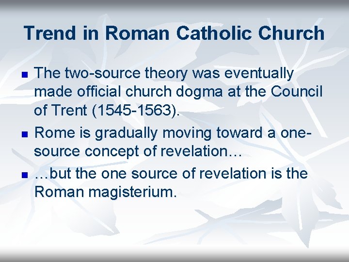 Trend in Roman Catholic Church n n n The two-source theory was eventually made