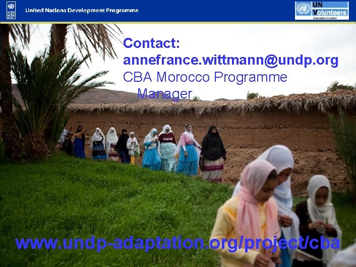Contact: annefrance. wittmann@undp. org CBA Morocco Programme Manager www. undp-adaptation. org/project/cba 13 