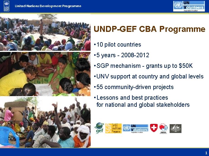 UNDP-GEF CBA Programme • 10 pilot countries • 5 years - 2008 -2012 •