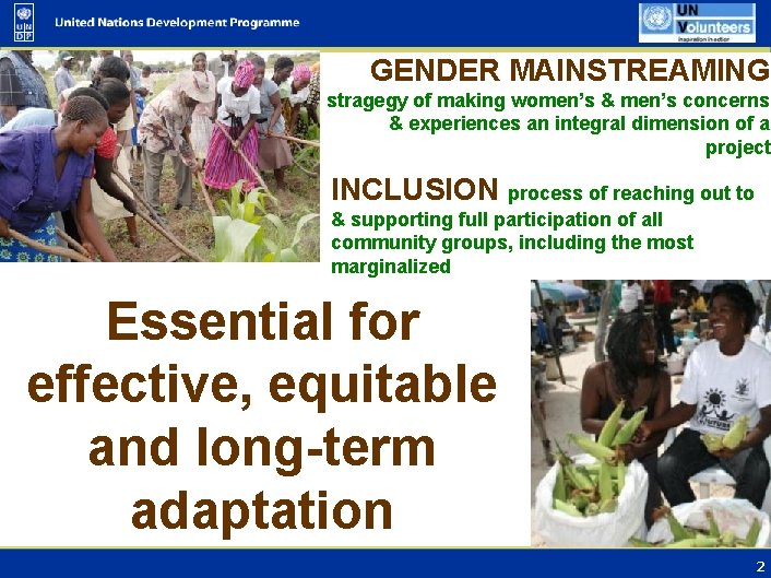 GENDER MAINSTREAMING stragegy of making women’s & men’s concerns & experiences an integral dimension