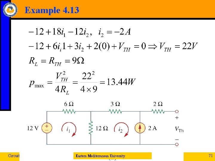 Example 4. 13 Circuit Theorems Eastern Mediterranean University 71 