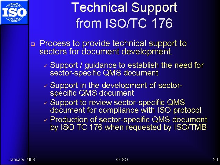 Technical Support from ISO/TC 176 q Process to provide technical support to sectors for