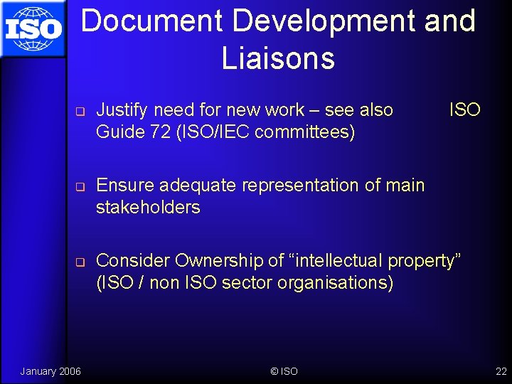 Document Development and Liaisons q q q January 2006 Justify need for new work
