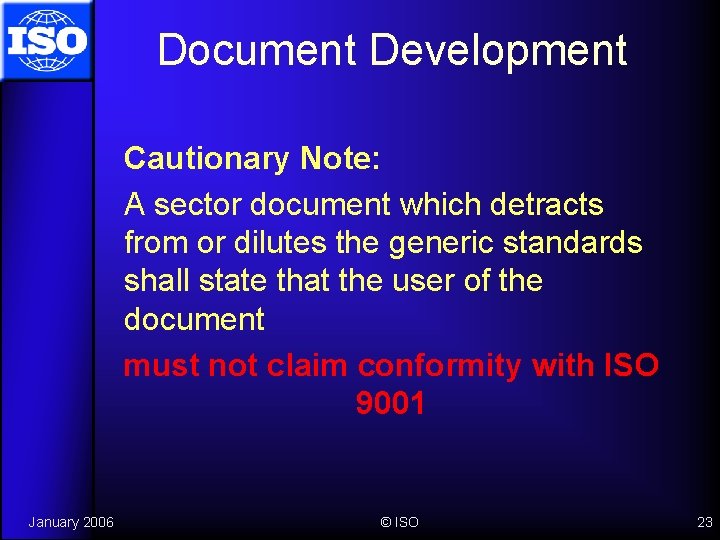 Document Development Cautionary Note: A sector document which detracts from or dilutes the generic