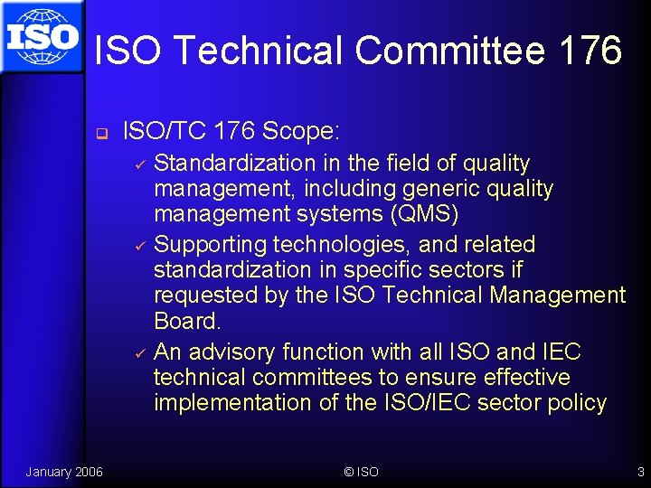 ISO Technical Committee 176 q ISO/TC 176 Scope: ü ü ü January 2006 Standardization