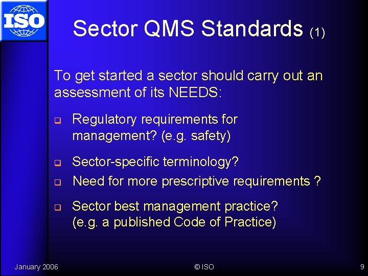 Sector QMS Standards (1) To get started a sector should carry out an assessment