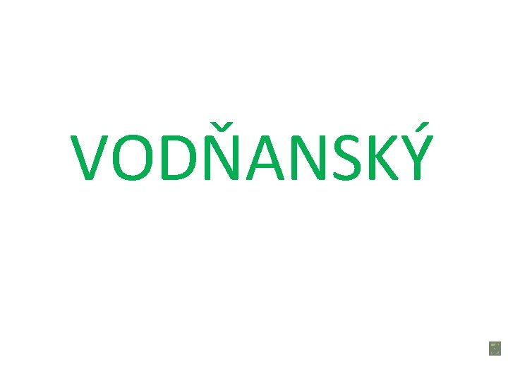 VODŇANSKÝ 