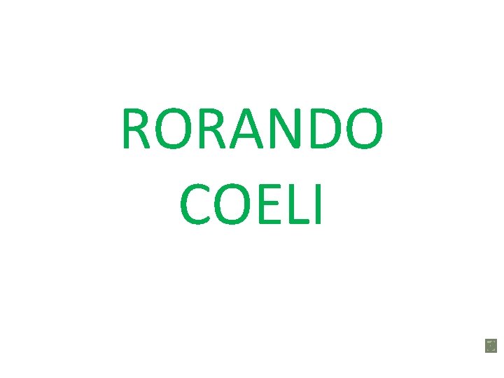 RORANDO COELI 