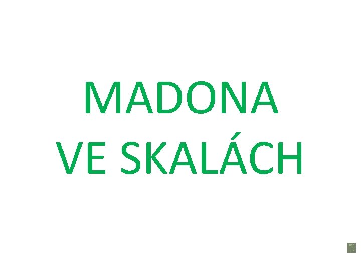 MADONA VE SKALÁCH 