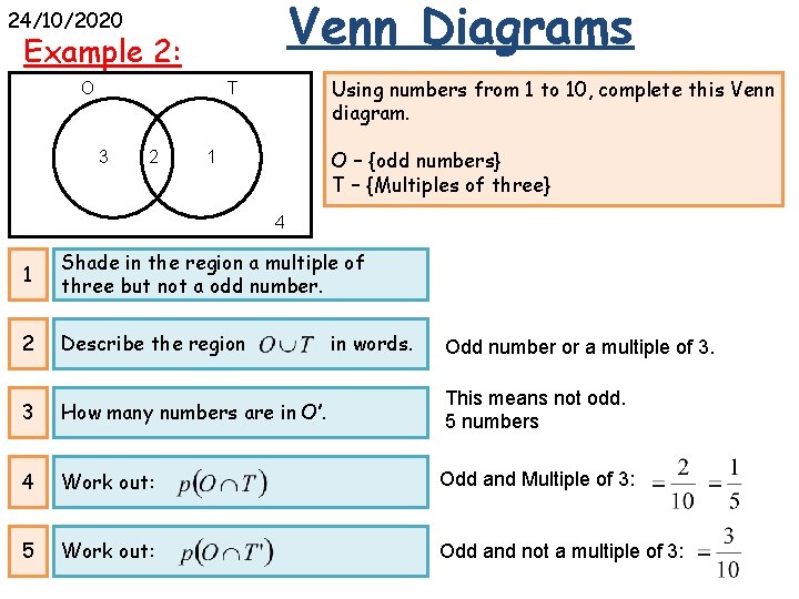 Venn Diagrams 24/10/2020 Example 2: O Using numbers from 1 to 10, complete this