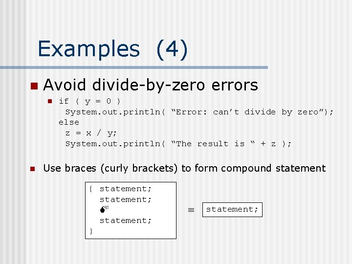 Examples (4) n Avoid divide-by-zero errors n n if ( y = 0 )