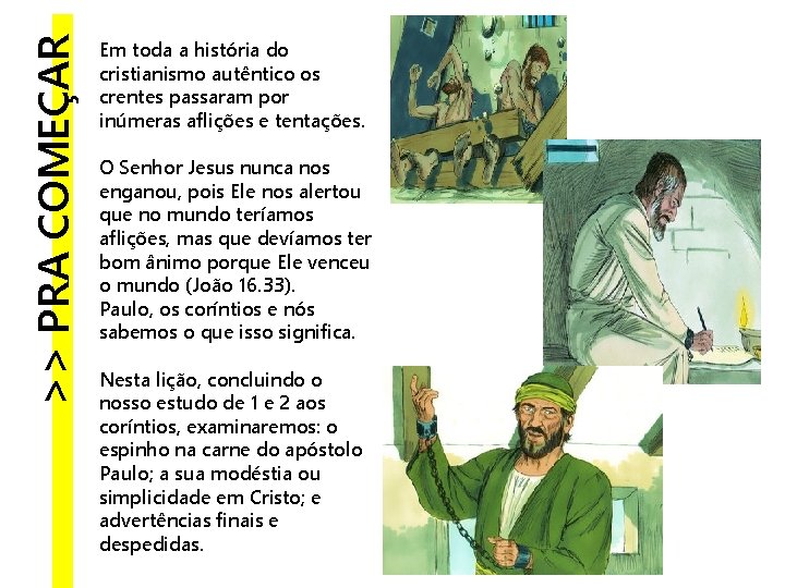 >> PRA COMEÇAR Em toda a história do cristianismo autêntico os crentes passaram por >> PRA COMEÇAR Em toda a história do cristianismo autêntico os crentes passaram por