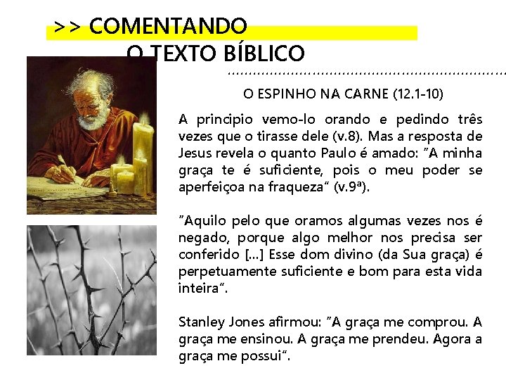 >> COMENTANDO O TEXTO BÍBLICO . . . . O ESPINHO NA CARNE (12. >> COMENTANDO O TEXTO BÍBLICO . . . . O ESPINHO NA CARNE (12.