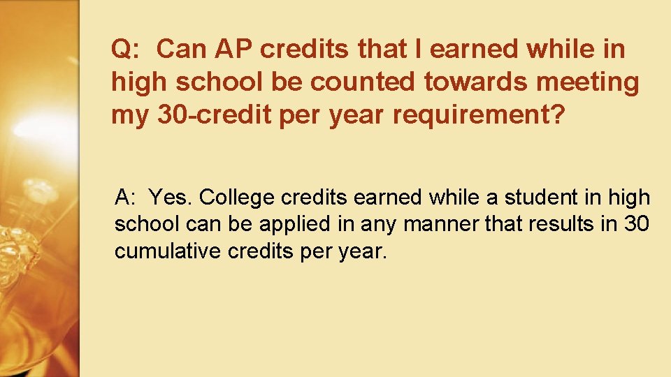 Q: Can AP credits that I earned while in high school be counted towards