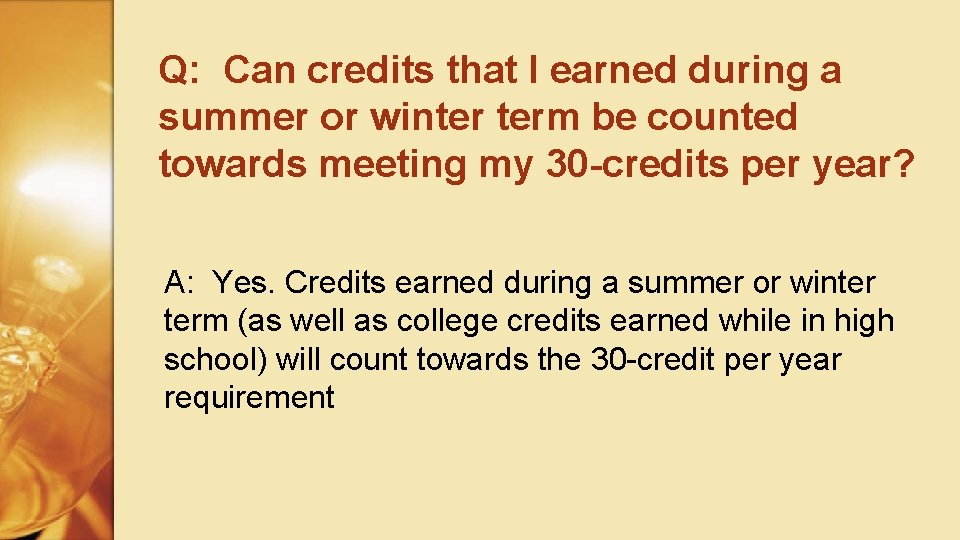 Q: Can credits that I earned during a summer or winter term be counted