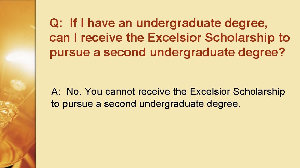 Q: If I have an undergraduate degree, can I receive the Excelsior Scholarship to