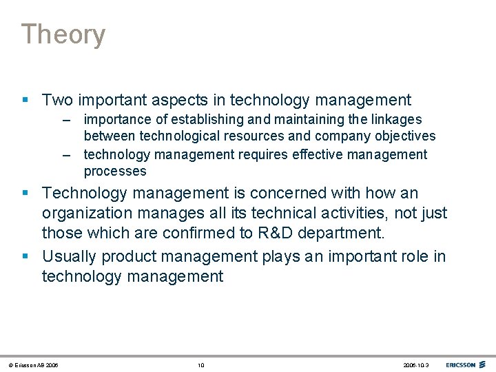 Theory § Two important aspects in technology management – importance of establishing and maintaining